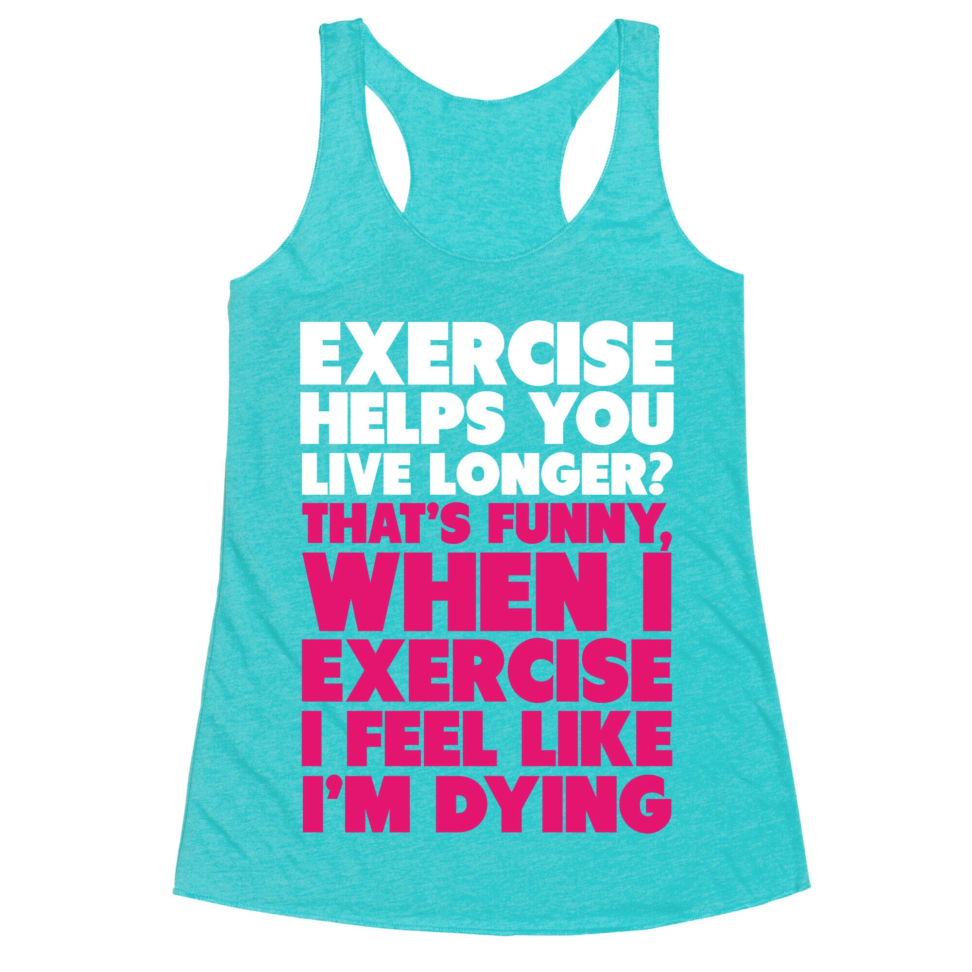 How Exercizing Makes Me Feel Racerback Tank